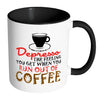 Funny Mug Depresso The Feeling You Get When White 11oz Accent Coffee Mugs