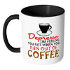 Funny Mug Depresso The Feeling You Get When White 11oz Accent Coffee Mugs