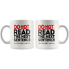 Funny Mug Do Not Read The Next Sentence You Little Rebel 11oz White Coffee Mugs