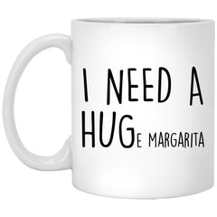 Funny Mug for Mom Dad I Need a Huge Margarita Coffee Cup 11oz White XP8434