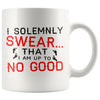 Funny Mug I Solemnly Swear That I Am Up To No Good 11oz White Coffee Mugs