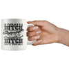 Funny Mug If Payback's A B**** And Revenge Is Sweet Then 11oz White Coffee Mugs