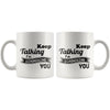 Funny Mug Keep Talking Im Diagnosing You 11oz White Coffee Mugs
