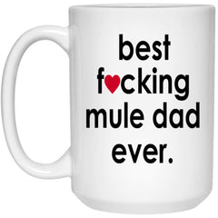 Funny Mule Mug Best F-cking Mule Dad Ever Coffee Cup 15oz White 21504