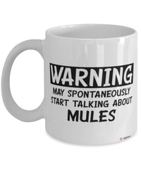 Funny Mule Mug Warning May Spontaneously Start Talking About Mules Coffee Cup White