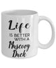 Funny Muscovy Duck Mug Life Is Better With A Muscovy Duck Coffee Cup 11oz 15oz White
