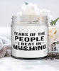 Funny Musher Candle Tears Of The People I Beat In Mushing 9oz Vanilla Scented Candles Soy Wax