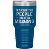 Funny Musher Tumbler Tears Of The People I Beat In Mushing Laser Etched 30oz Stainless Steel Tumbler