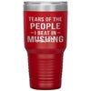 Funny Musher Tumbler Tears Of The People I Beat In Mushing Laser Etched 30oz Stainless Steel Tumbler