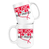 Funny Music Lover Mug Music Is My Boyfriend 15oz White Coffee Mugs