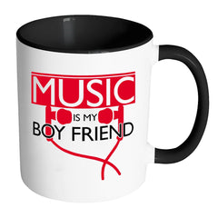 Funny Music Mug Music Is My Boyfriend White 11oz Accent Coffee Mugs
