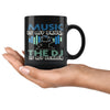 Funny Music Mug Music Is My Drug The DJ My Dealer 11oz Black Coffee Mugs