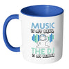 Funny Music Mug Music Is My Drug The DJ My Dealer White 11oz Accent Coffee Mugs