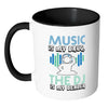 Funny Music Mug Music Is My Drug The DJ My Dealer White 11oz Accent Coffee Mugs