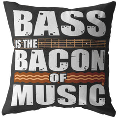 Funny Music Pillows Bass Is The Bacon Of Music