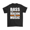 Funny Music Shirt Bass Is The Bacon Of Music Gildan Mens T-Shirt