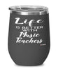 Funny Music Teacher Wine Glass Life Is Better With Music Teachers 12oz Stainless Steel Black