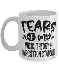 Funny Music Theory Composition Professor Teacher Mug Tears Of My Music Theory Composition Students Coffee Cup White