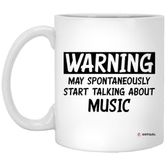 Funny Musician Mug Gift Warning May Spontaneously Start Talking About Music Coffee Cup 11oz White XP8434