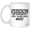 Funny Musician Mug Gift Warning May Spontaneously Start Talking About Music Coffee Cup 11oz White XP8434