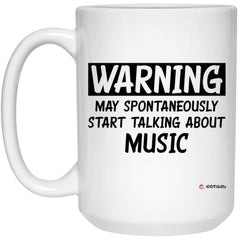 Funny Musician Mug Gift Warning May Spontaneously Start Talking About Music Coffee Cup 15oz White 21504