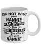 Funny Nannie Mug Ask Not What Your Nannie Can Do For You Coffee Cup 11oz 15oz White