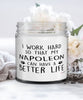 Funny Napoleon Cat Candle I Work Hard So That My Napoleon Can Have A Better Life 9oz Vanilla Scented Candles Soy Wax