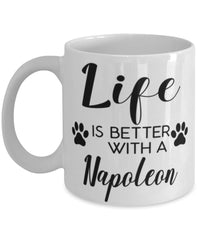 Funny Napoleon Cat Mug Life Is Better With A Napoleon Coffee Cup 11oz 15oz White
