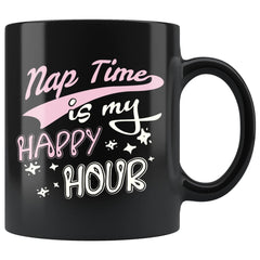 Funny Napping Mug Nap Time Is My Happy Hour 11oz Black Coffee Mugs