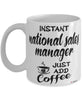 Funny National Sales Manager Mug Instant National Sales Manager Just Add Coffee Cup White