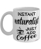 Funny Naturalist Mug Instant Naturalist Just Add Coffee Cup White