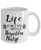 Funny Neapolitan Mastiff Dog Mug Life Is Better With A Neapolitan Mastiff Coffee Cup 11oz 15oz White
