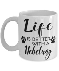 Funny Nebelung Cat Mug Life Is Better With A Nebelung Coffee Cup 11oz 15oz White