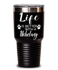 Funny Nebelung Cat Tumbler Life Is Better With A Nebelung 30oz Stainless Steel Black