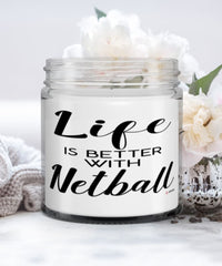 Funny Netball Candle Life Is Better With Netball 9oz Vanilla Scented Candles Soy Wax