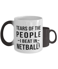 Funny Netballer Mug Tears Of The People I Beat In Netball Coffee Mug Color Changing 11oz