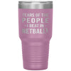 Funny Netballer Tumbler Tears Of The People I Beat In Netball Laser Etched 30oz Stainless Steel