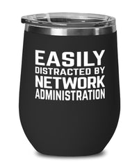 Funny Network Administrator Wine Tumbler Easily Distracted By Network Administration Stemless Wine Glass 12oz Stainless Steel