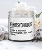 Funny Neuropsychologist Candle Like A Normal Psychologist But Much Cooler 9oz Vanilla Scented Candles Soy Wax