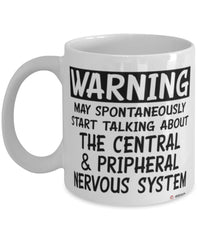 Funny Neurosurgeon Mug Warning May Spontaneously Start Talking About Central Pripheral Nervous System Coffee Cup White