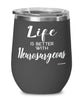 Funny Neurosurgeon Wine Glass Life Is Better With Neurosurgeons 12oz Stainless Steel Black