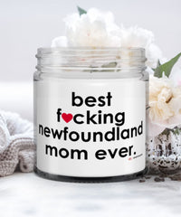 Funny Newfoundland Dog Candle B3st F-cking Newfoundland Mom Ever 9oz Vanilla Scented Candles Soy Wax