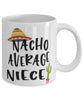 Funny Niece Mug Nacho Average Niece Coffee Mug 11oz White