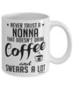 Funny Nonna Mug Never Trust A Nonna That Doesn't Drink Coffee and Swears A Lot Coffee Cup 11oz 15oz White