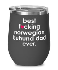 Funny Norwegian Buhund Dog Wine Glass B3st F-cking Norwegian Buhund Dad Ever 12oz Stainless Steel Black
