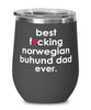 Funny Norwegian Buhund Dog Wine Glass B3st F-cking Norwegian Buhund Dad Ever 12oz Stainless Steel Black