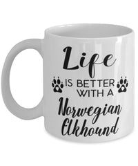 Funny Norwegian Elkhound Dog Mug Life Is Better With A Norwegian Elkhound Coffee Cup 11oz 15oz White