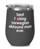 Funny Norwegian Elkhound Dog Wine Glass B3st F-cking Norwegian Elkhound Mom Ever 12oz Stainless Steel Black