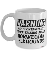 Funny Norwegian Elkhound Mug Warning May Spontaneously Start Talking About Norwegian Elkhounds Coffee Cup White