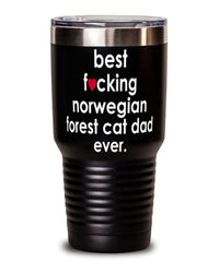 Funny Norwegian Forest Cat Tumbler B3st F-cking Norwegian Forest Cat Dad Ever 30oz Stainless Steel